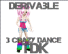 [TDK]3CRAZY DANCE DERIV