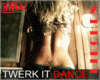 LC* Twerk It Dance !!!