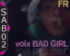 voix bad girl