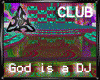 |M| God is a DJ ~ Club