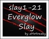 MF~ Everglow - Slay