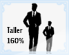 Taller Scaler by 160%
