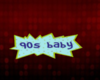 90's Baby Headsign's