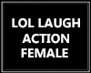 LOL laugh Action Female