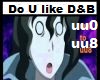 Do U like D&B (Euro)