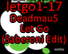 Deadmau5 - Let Go (Edit)