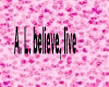 A. L., believe, live