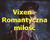 Vixen-Romantyczna Milosc