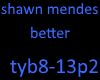 shawn mendes better p2