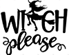 🖤 Witch Please Sign