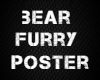 Bear Furry Poster