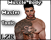 Muscle Body Master Toxic