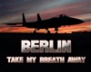 Berlin - Take My Breath