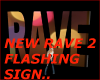 NEW FLASHING RAVE SIGN 2