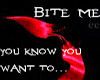 Bite me you know you