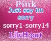Pink-Just say im sorry