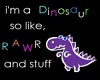 I'm a Dinosaur