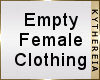 K| Empty Female Clothing