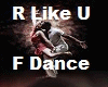 R Like U + F Dance