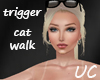 UC 4 trigger catwalk