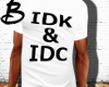 {B}Idk&Idc