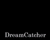   !!A!! DreamCatcher