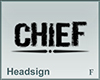 Headsign Chief