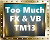 FX & VB TOO MUCH