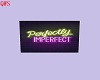 Perfectly Imperfect Sign