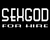 sexgod for hire sign