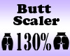 Butt Scaler 130%