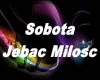 Sobota- Jebac Milosc