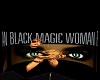 BLACK MAGIC WOMAN LITE