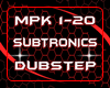 MPK-SUBTRONICS DUBSTEP
