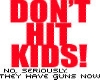 ~don't hit kids~