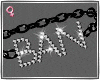 ❣ChainChoker|Ban|f