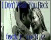 I.Don`t.want,You.Back