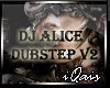 DJ Alice Dubstep v2