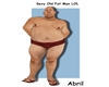 Sexy Old Fat Man LOL