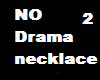No Drama necklaces