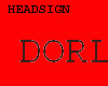 Dorl Headsign