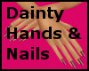 ! Dainty hands n nails