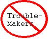 No Troublemakers