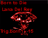 [R]Born to Die- Lana Del