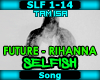 !T Selfish-Future ft Rih