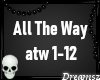 💀All The Way[atw1-12]