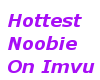 Hottest Noobie