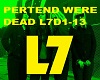 L7 Pertend Were Dead