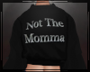 + Not The Momma Crew