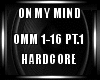On My Mind Hardcore PT.1